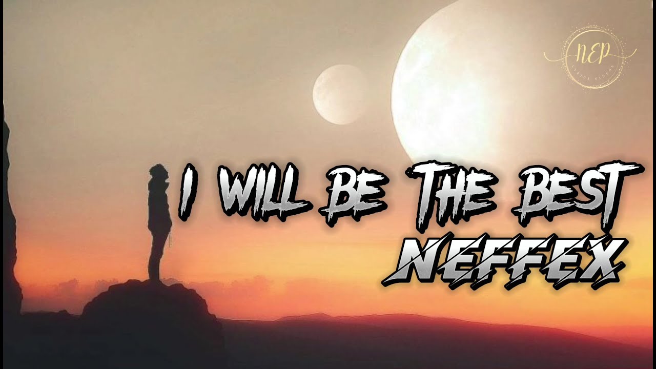 I Will Be The Best - NEFFEX (Lyrics)| NEFFEX - I Will Be The Best | NEP-Lyrics Videos