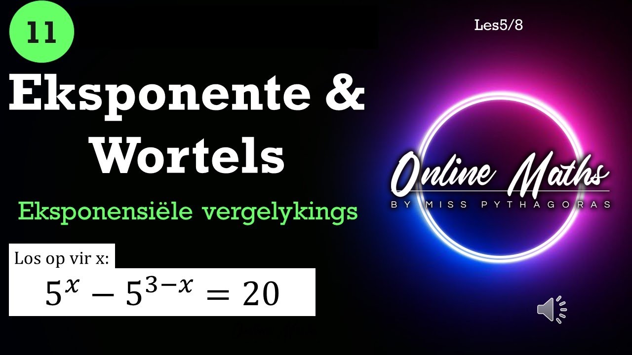 Eksponente en Wortels Graad11: L5 Eksponensiële Vergelykings (moeilik)