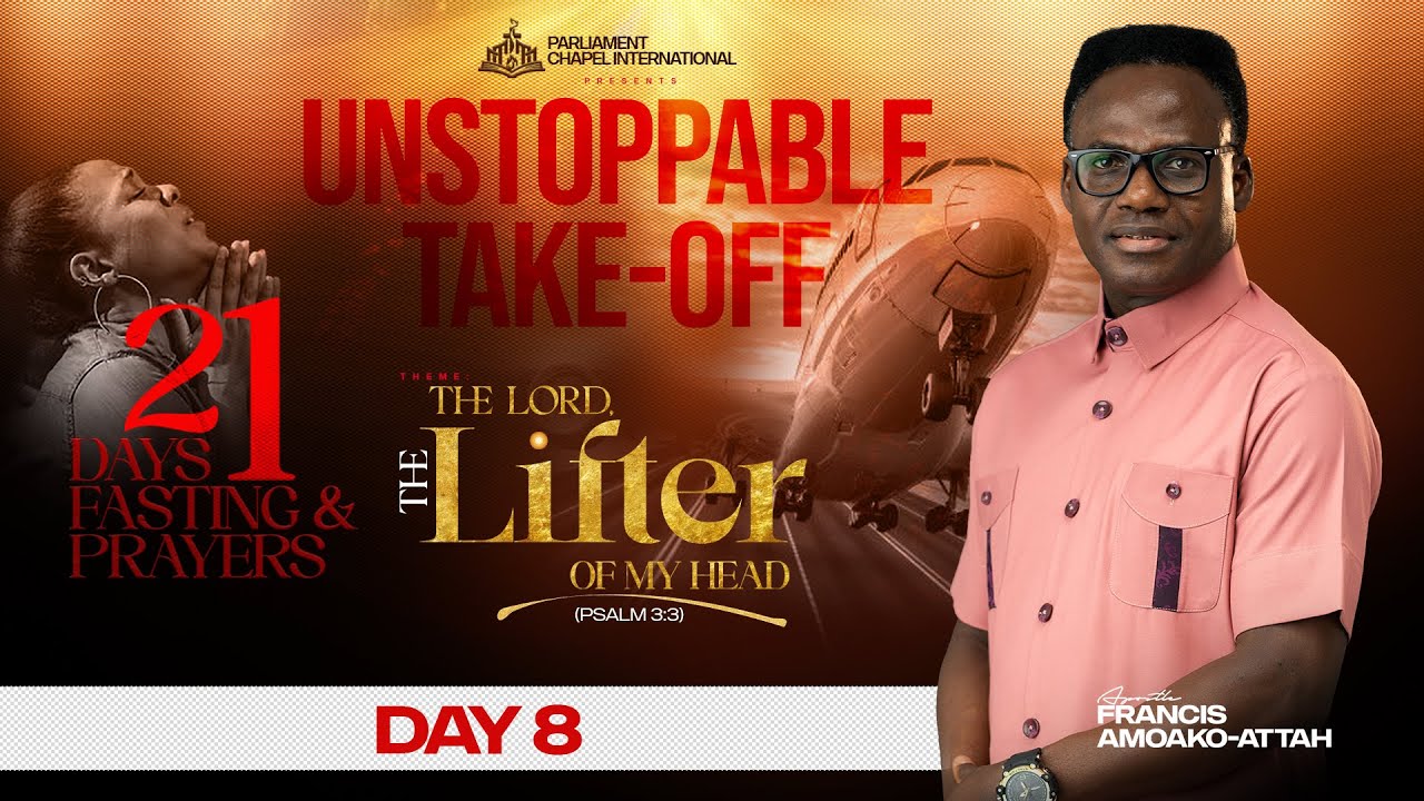 21Days Fasting & Prayers (Day 8) With Apostle Amoako Attah || Unstoppable Takeoff || 19-01-26