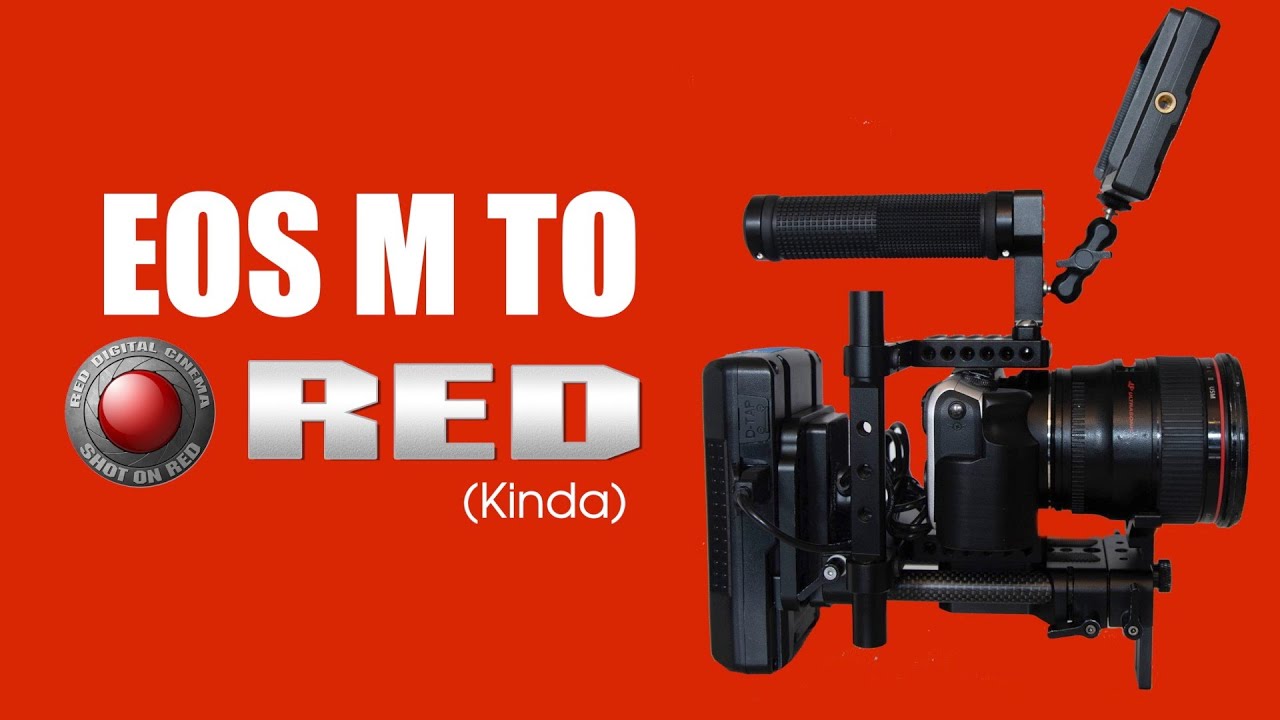 EOS M CINE RIG (RED CAM KINDA)