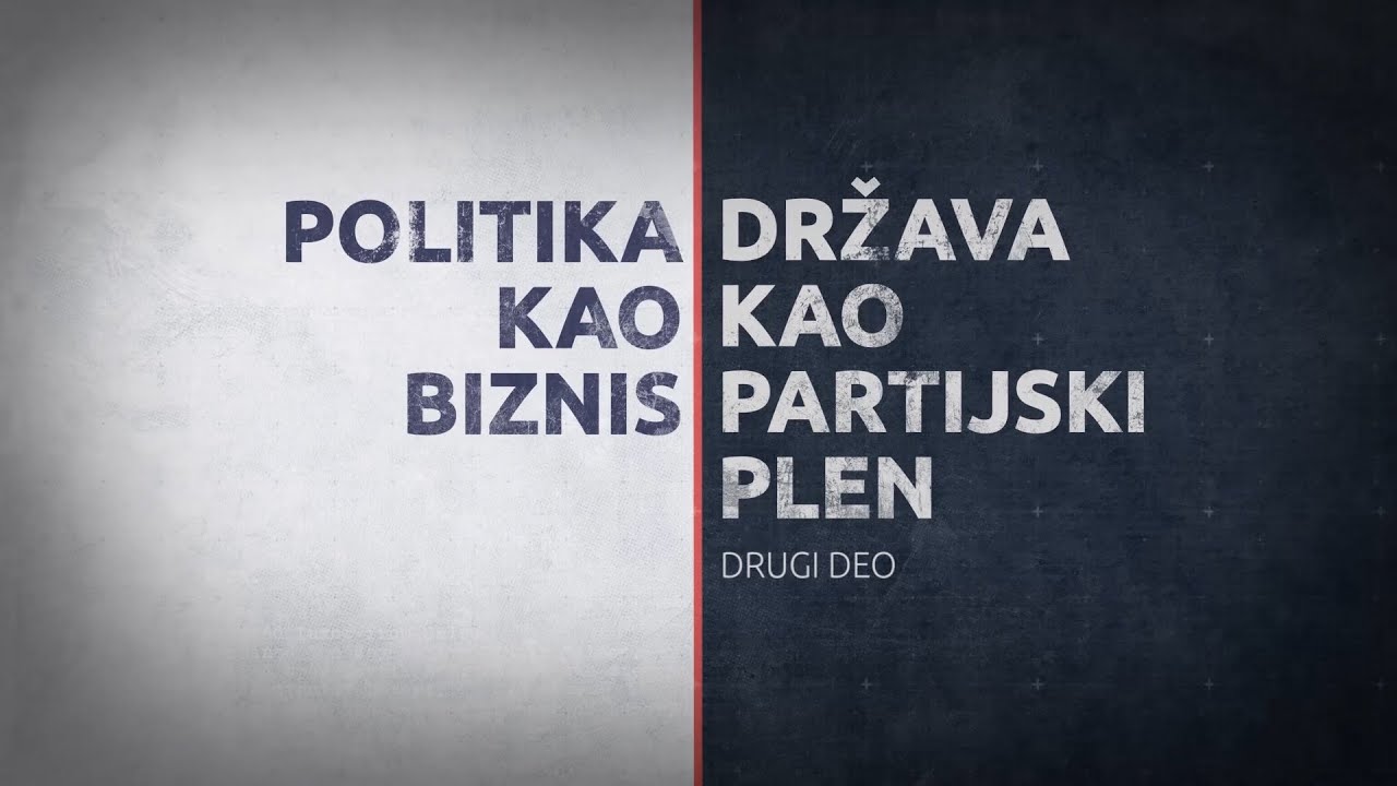 Insajder serijal: Politika kao biznis - država kao partijski plen, drugi deo