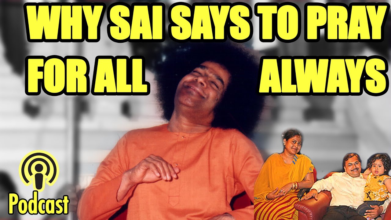 Loka Samastha Sukhino Bhavanthu | Power Of The Peace Prayer | Sathya Sai Baba Podcast | Satsangh