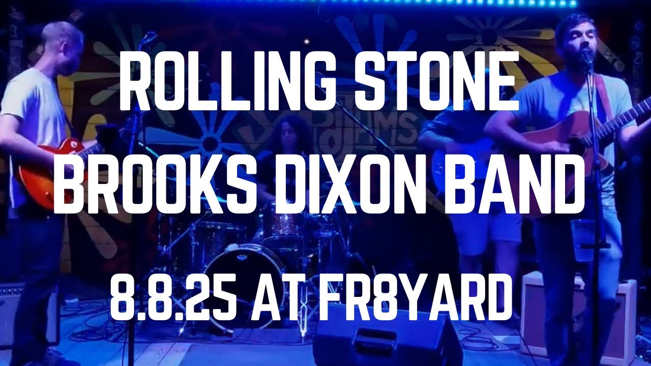 Brooks Dixon Band - Rolling Stone (Live at Fr8yard 8.8.2025)