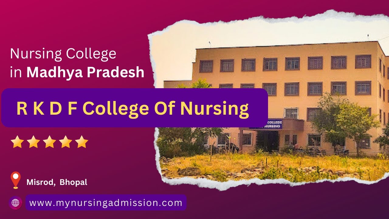 R K D F College Of Nursing - Bhopal| Nursing Colleges in Madhya Pradesh| mynursingadmission.com
