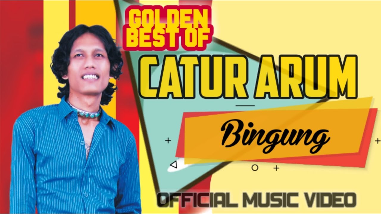 CATUR ARUM - Bingung ( Official Music Video )