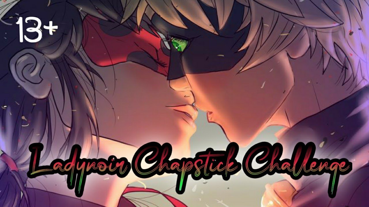 🍋|| 13+|| Ladynoir chapstick challenge || Oneshot || Miraculous texting story