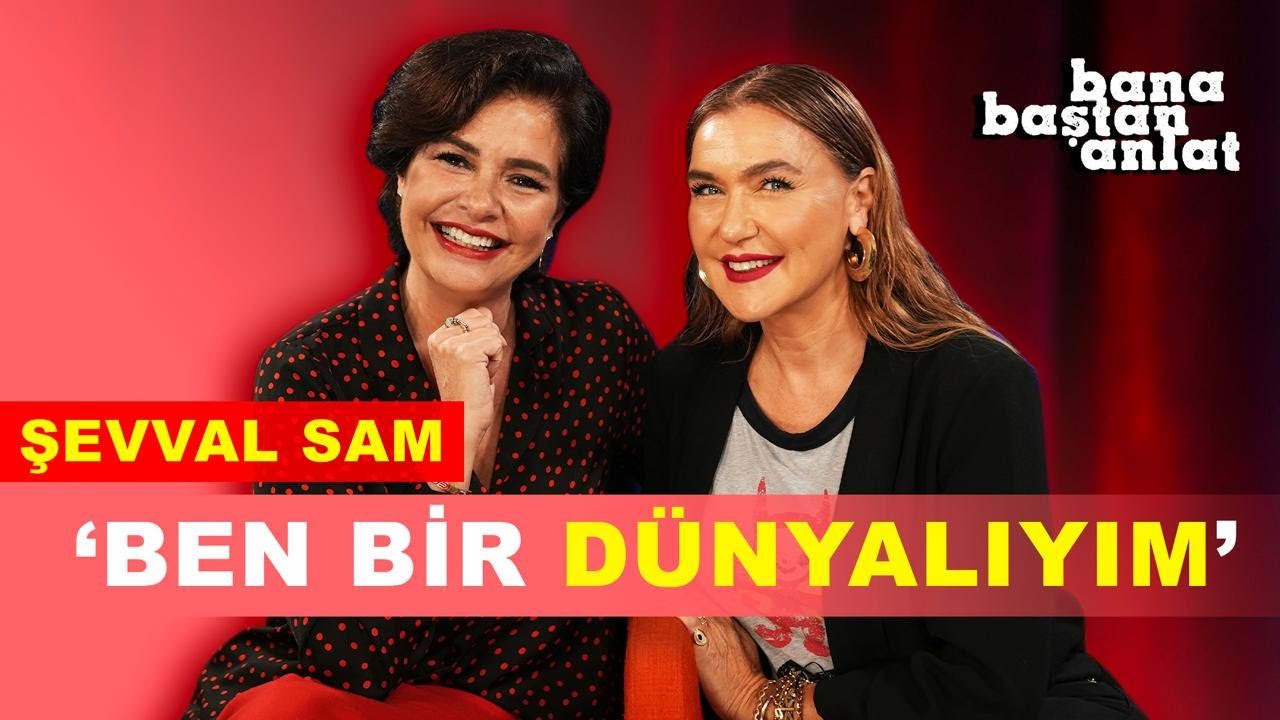 Bana Baştan Anlat - Şevval Sam