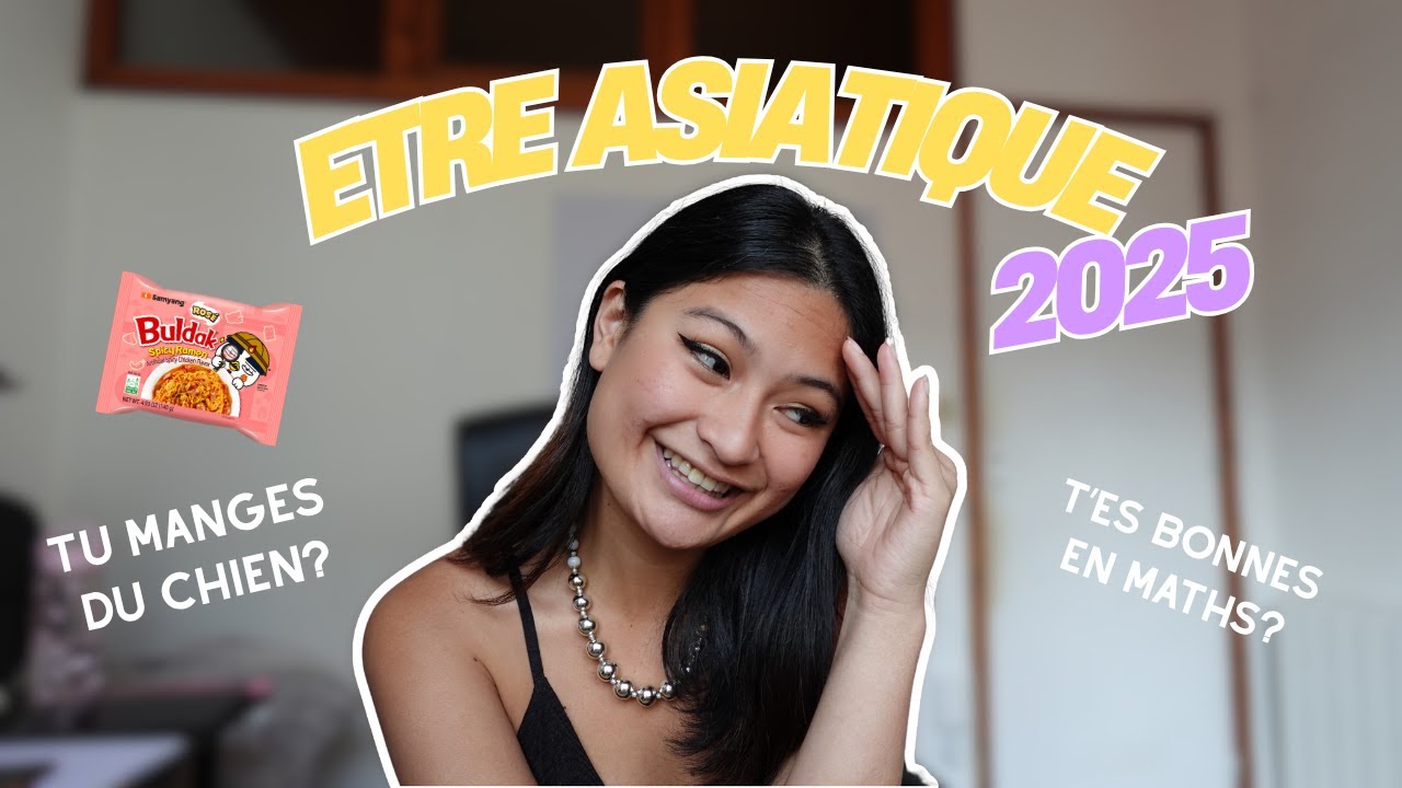 Être Asiatique En 2025 !