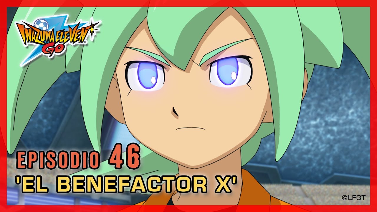 Inazuma Eleven Go Chrono Stones - Episodio 46 espa&ntilde;ol &laquo;&iexcl;El Benefactor X!&raquo;
