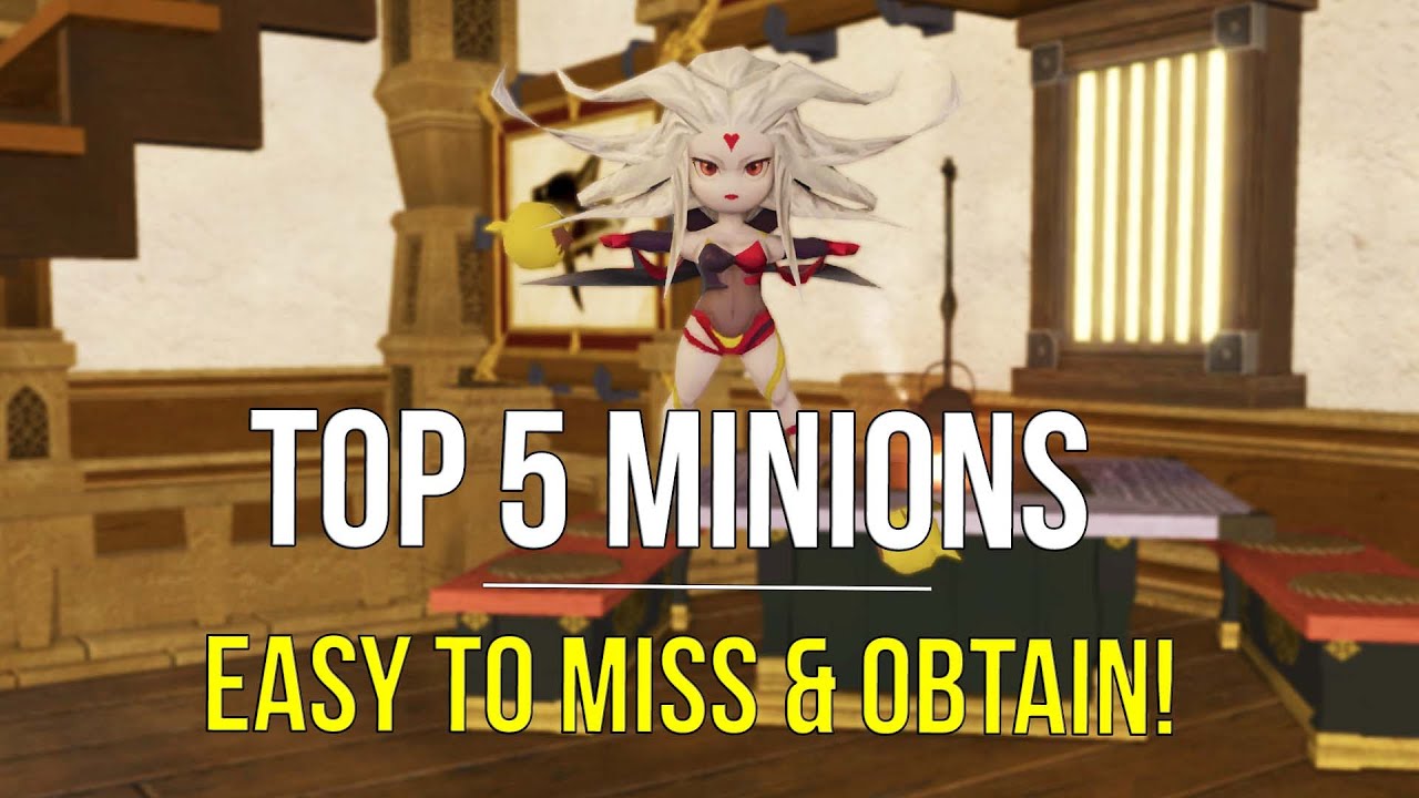 FFXIV - Top 5 Minions you probably missed! Super Fast to obtain