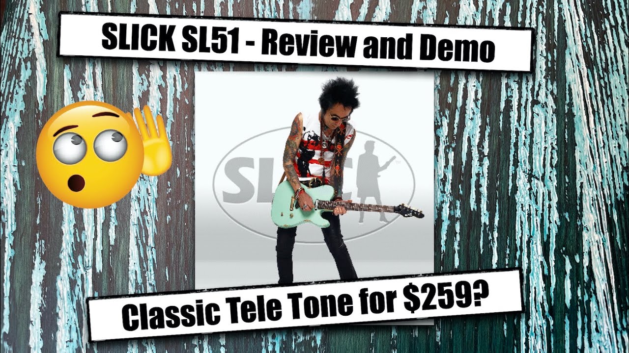 Slick SL51 Review & Demo - Classic Tele Tone for $259?