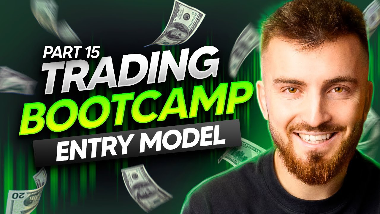 Entry Model | Trading Bootcamp - Day 15
