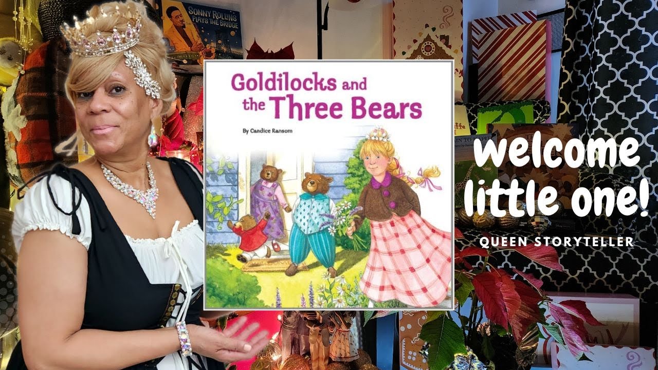 Queen Storyteller Read Aloud | Goldilocks and the Three Bears by Candice Ransom |