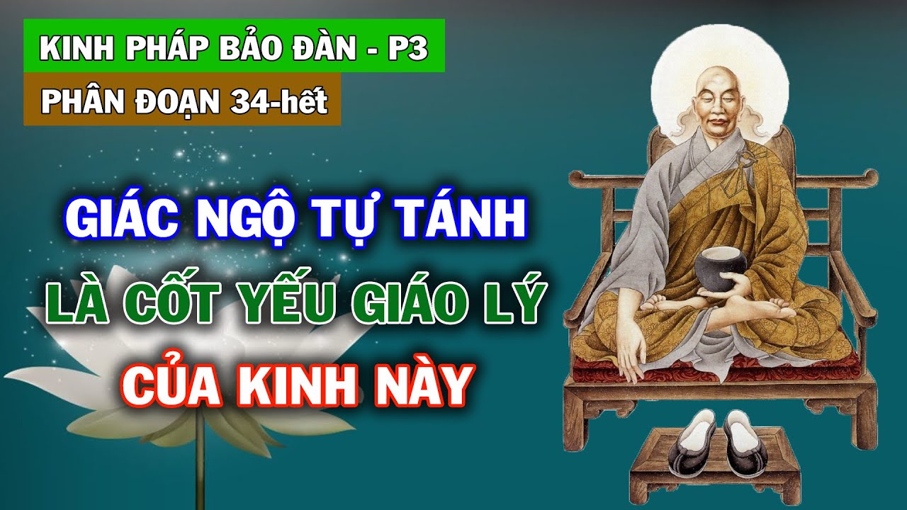 Giác Ngộ Tự Tánh Là Cốt Yếu Giáo Lý Của Kinh Này | Kinh Pháp Bảo Đàn – Phần 3