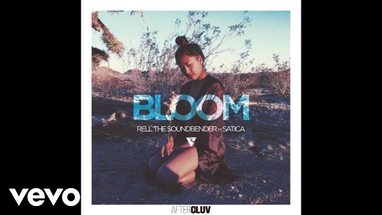 Rell The Soundbender - Bloom (Audio) ft. Satica Nhem