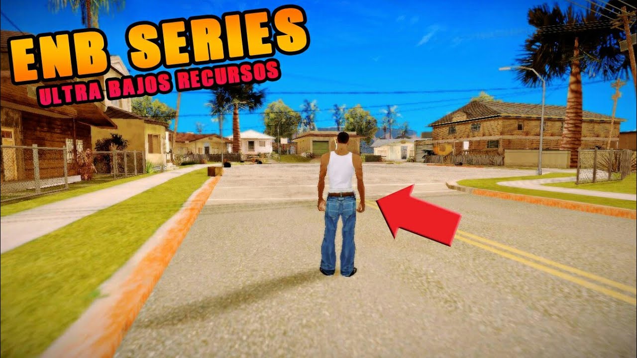 🔥ENB SERIES Ultra Bajos Recursos para PC de 2G RAM (GTA San Andreas)