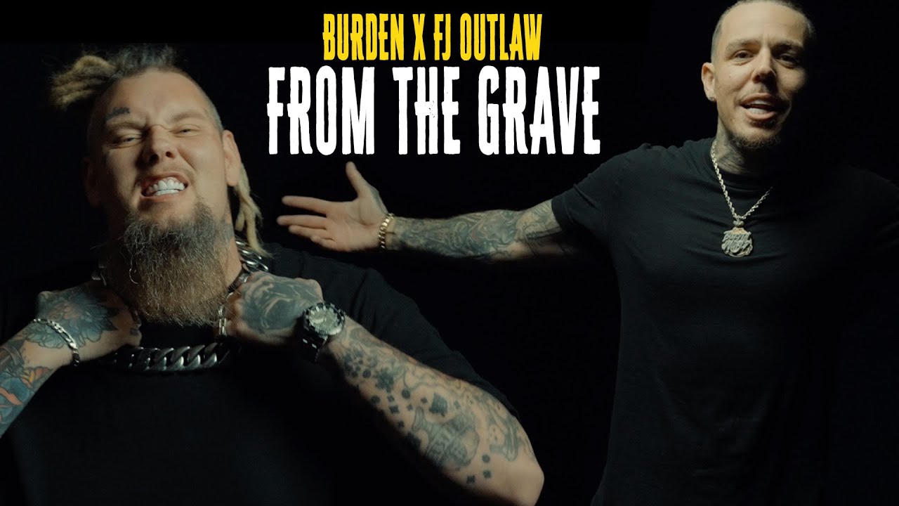 Burden X FJ Outlaw - From The Grave (Official Music Video)