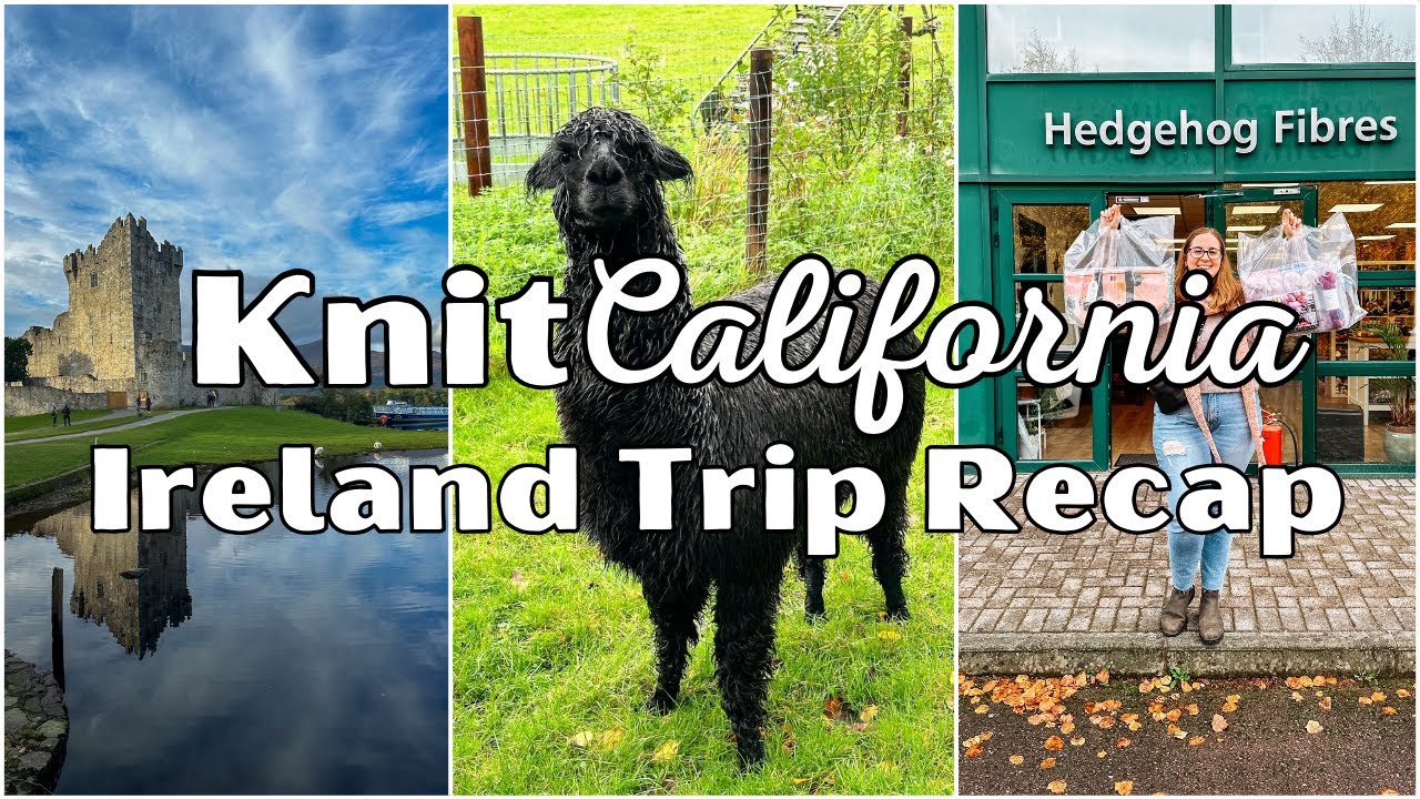 Ireland Knitting Tour Recap - Knit California