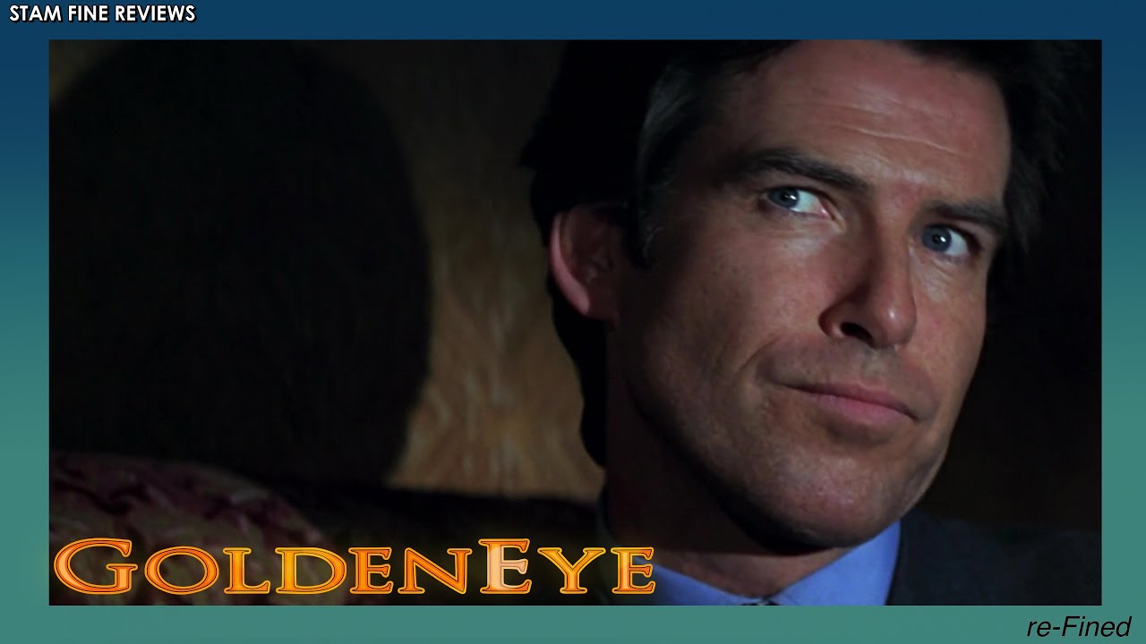 GoldenEye (1995) Re-Fined. We're Golden.