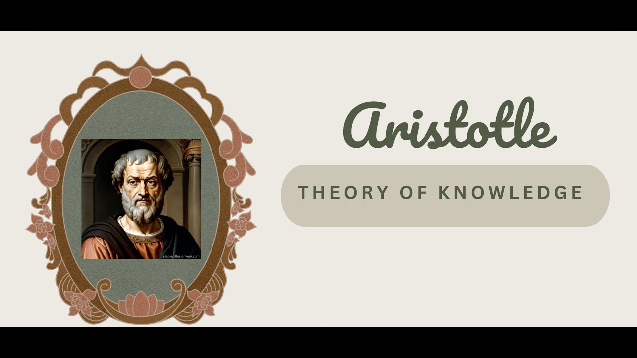 Aristotle's Theory of Knowledge | Aristotle span of knowledge | Philosophy | Logic | Ethics |