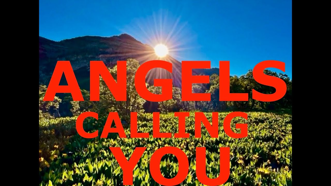 113. ANGELS calling US