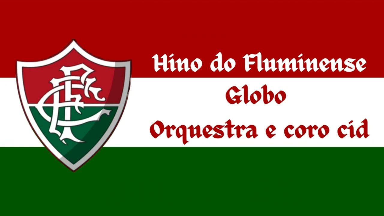 Hino do Fluminense Globo e Orquestra Coro Cid