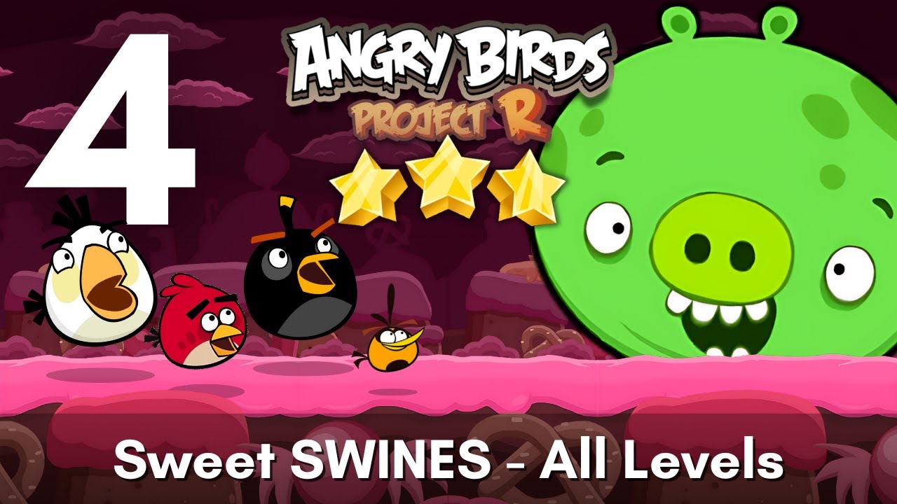 #4 Angry Birds Project R - Sweet SWINES All Levels (3-star Walkthrough)