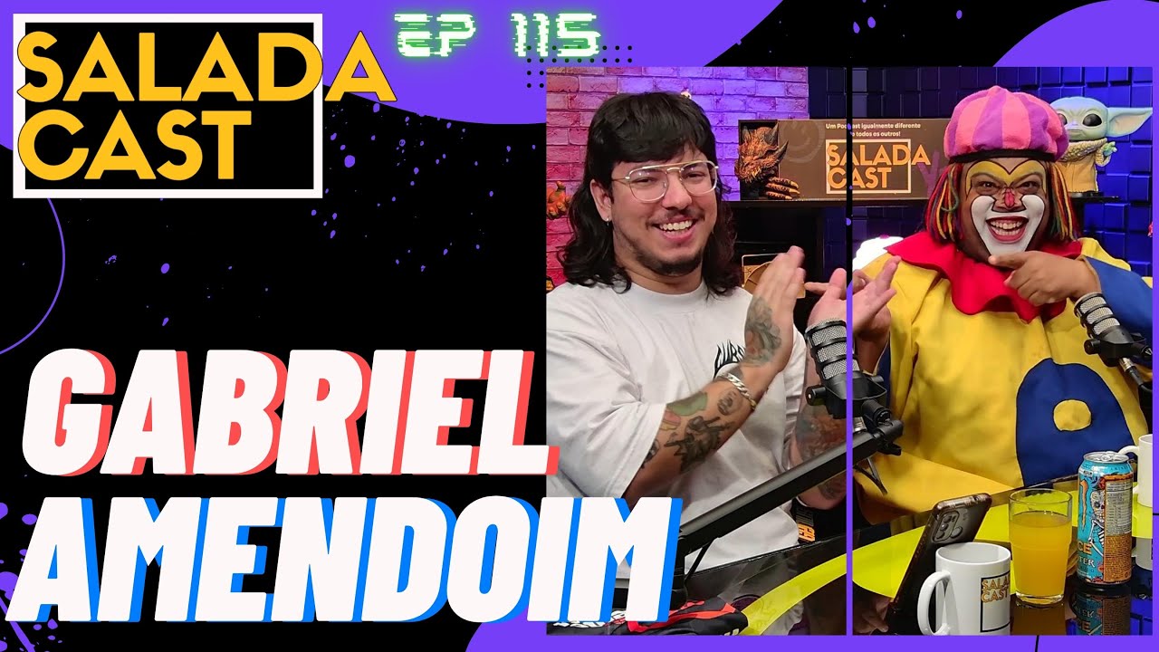 AMENDOIM E GABRIEL NO SALADACAST! - EP 115