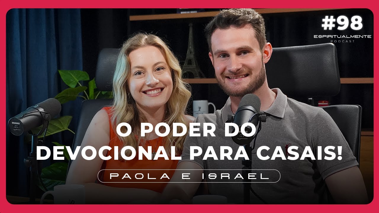 Como Fortalecer Relacionamentos com Devocional para Casais | #Espiritualmente98