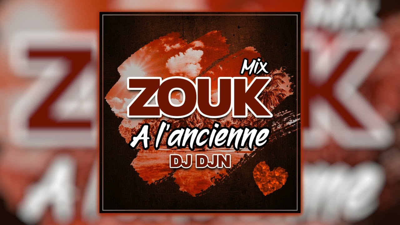 Mix Zouk &agrave; l'Ancienne | DJ DJN