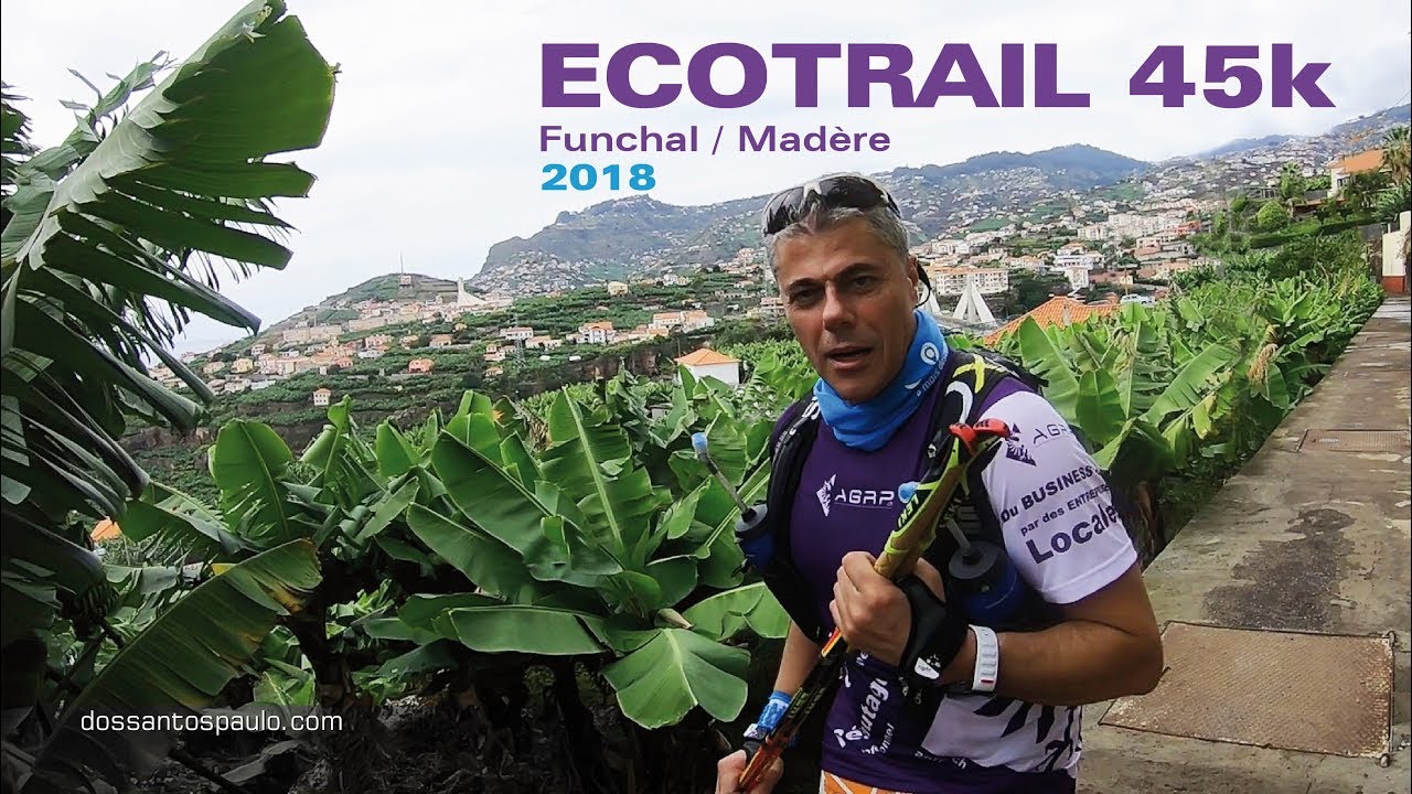 Ecotrail de Madère/Funchal 45K   -  27 octobre 2018