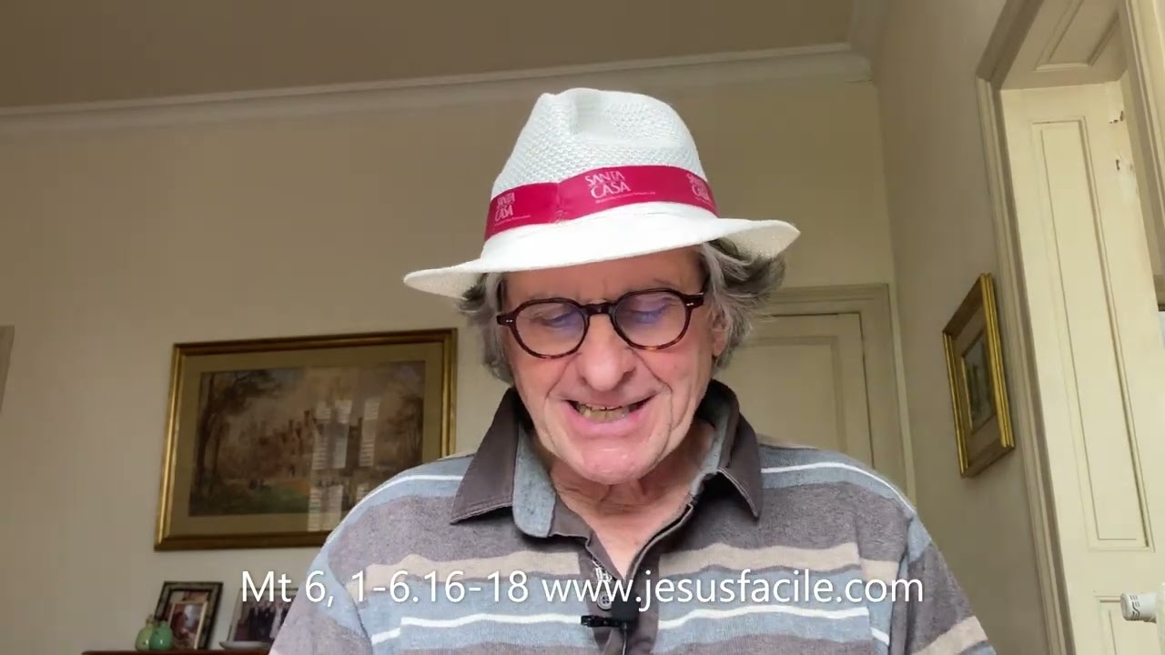 Le Pére qui voit dans le secret Mt 6, 1 6 16 18