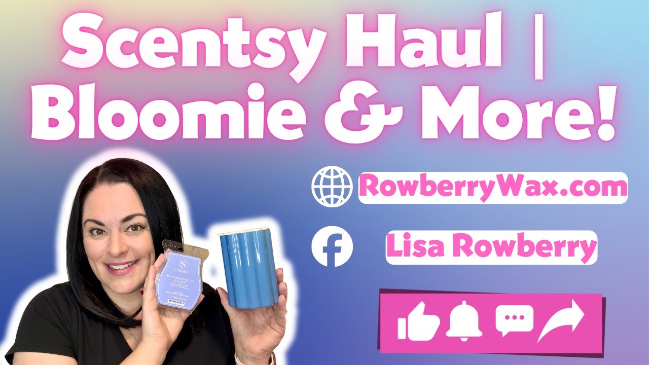 Scentsy Haul!  |  Bloomie & More