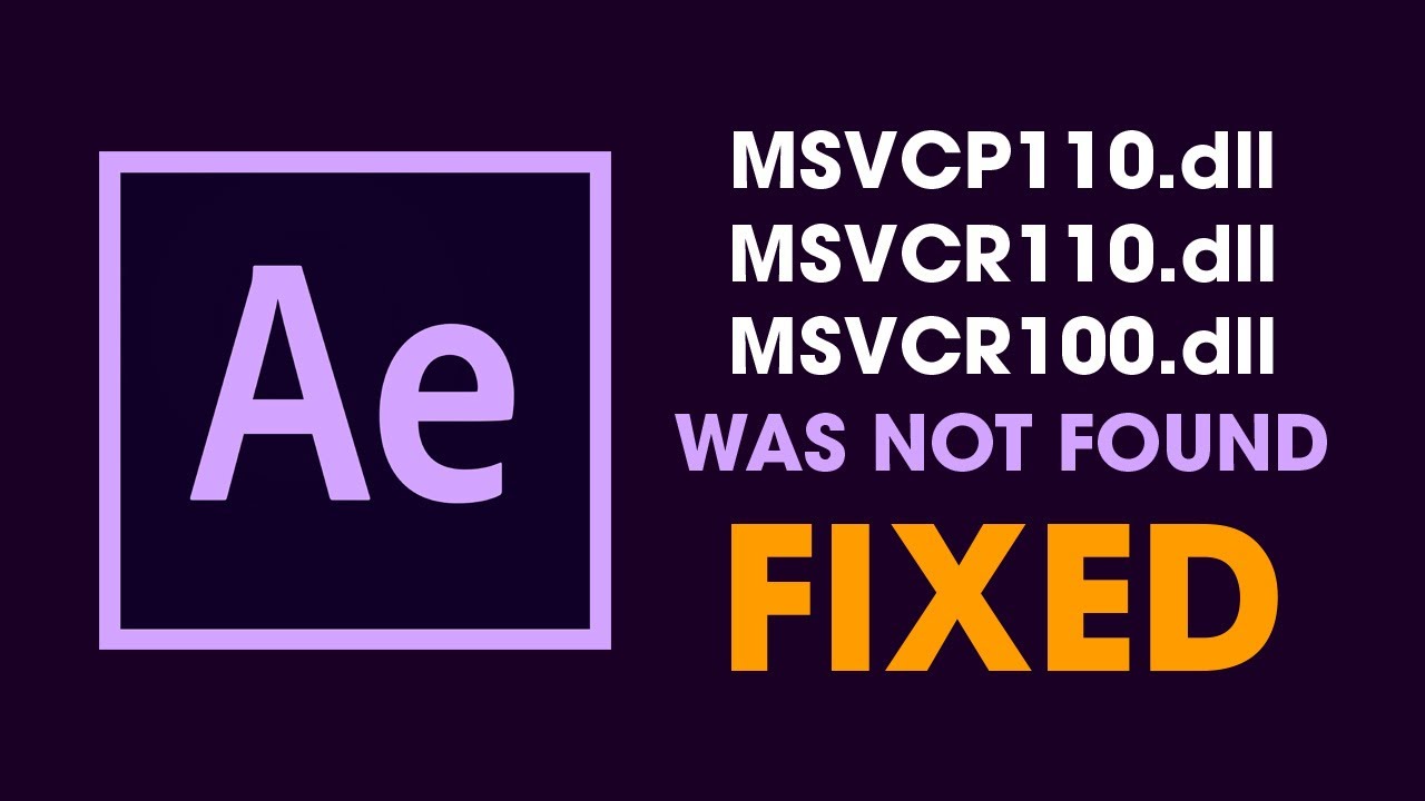 Исправление After Effects MSVCP110.dll, MSVCR110.dll, MSVCR100.dll не найден.