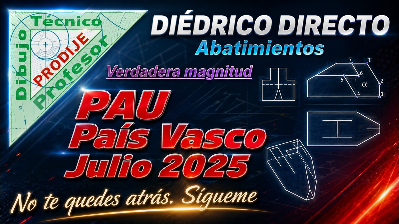 Diédrico. Abatimientos 8.- PAU PAÍS VASCO EXTR  2025. Dibujo técnico