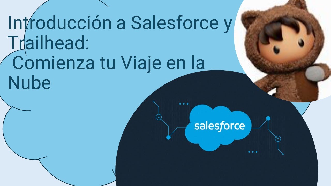 Introducción a Salesforce y Trailhead: Comienza tu Viaje en la Nube