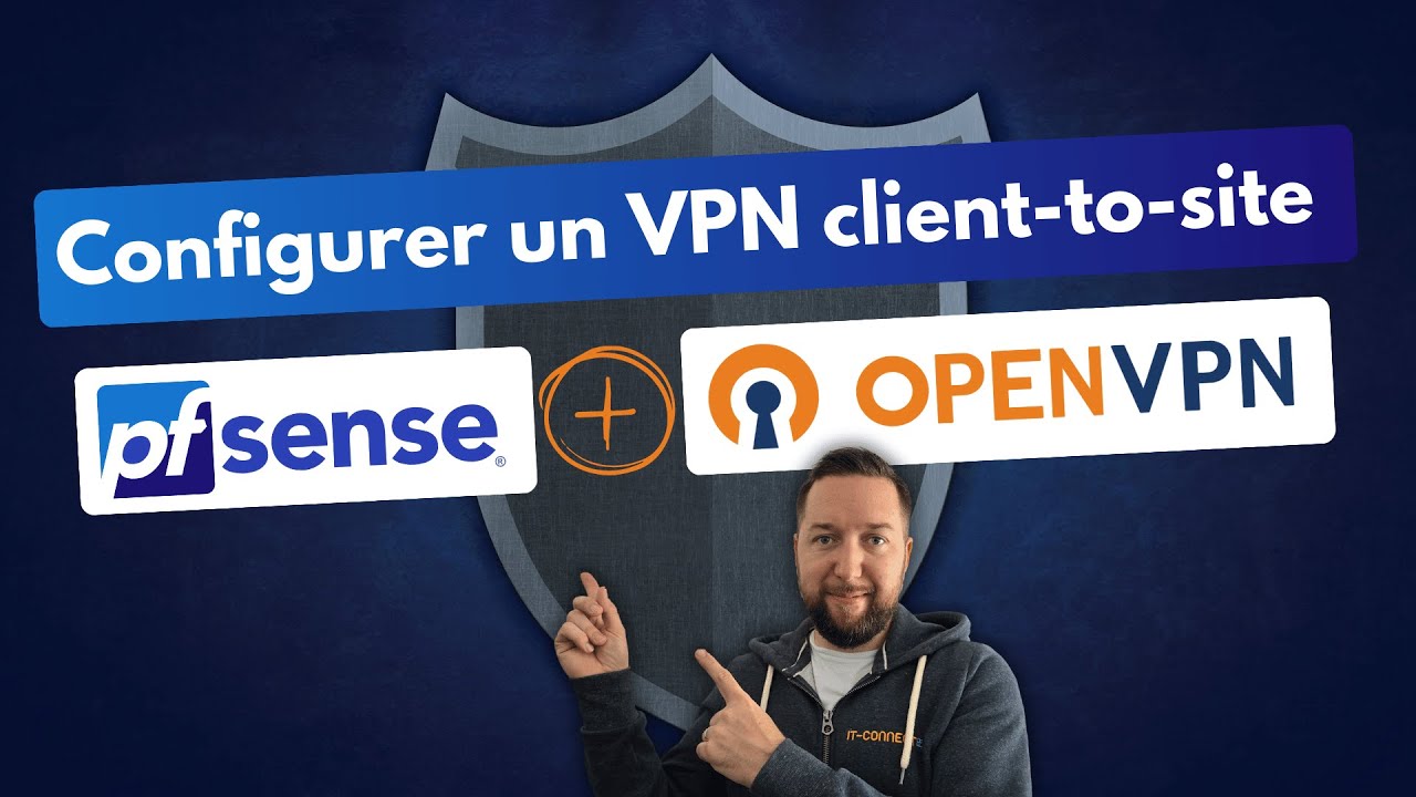 Pfsense - Configurer un VPN client-to-site avec OpenVPN