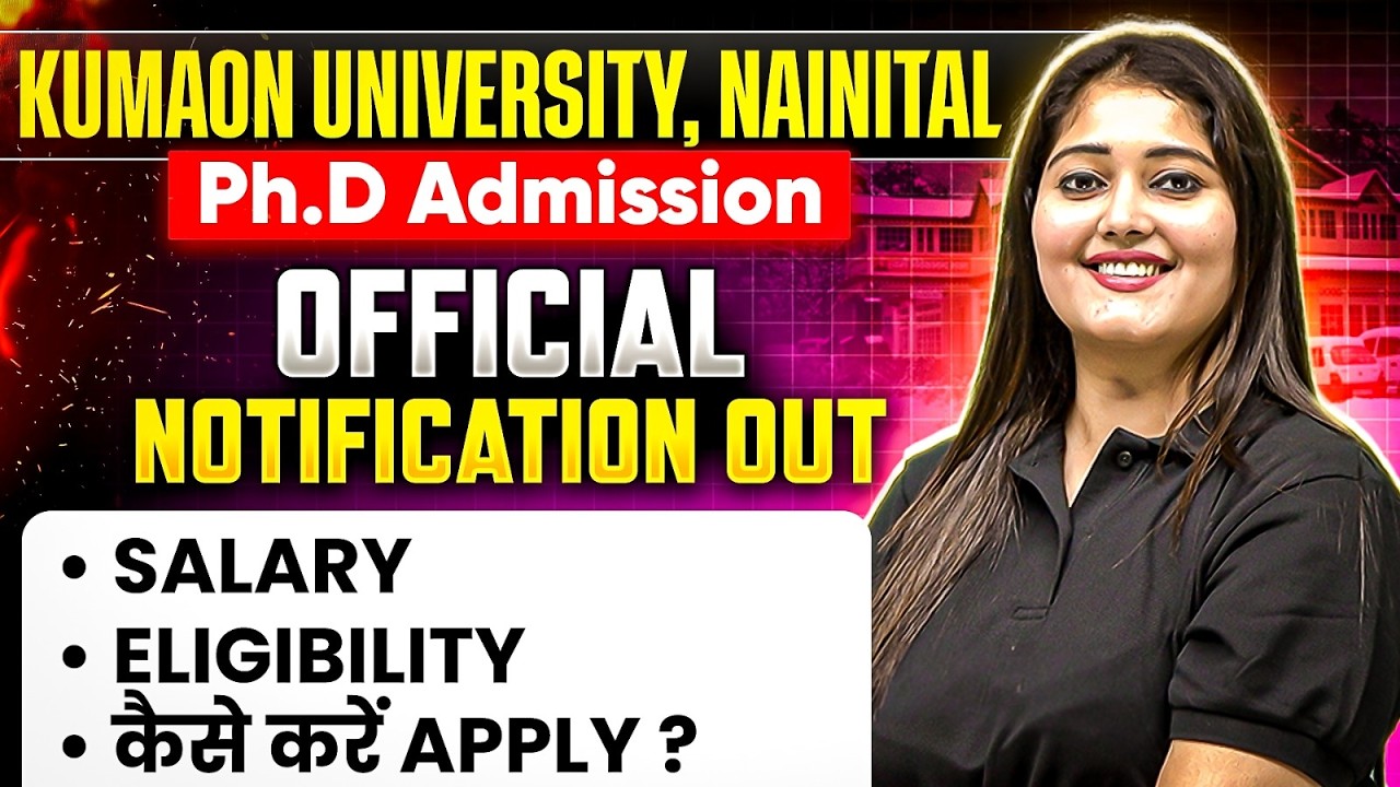 Kumaon University PhD Admission 2026 Official Notification Out | Eligibility, Salary & Apply Process