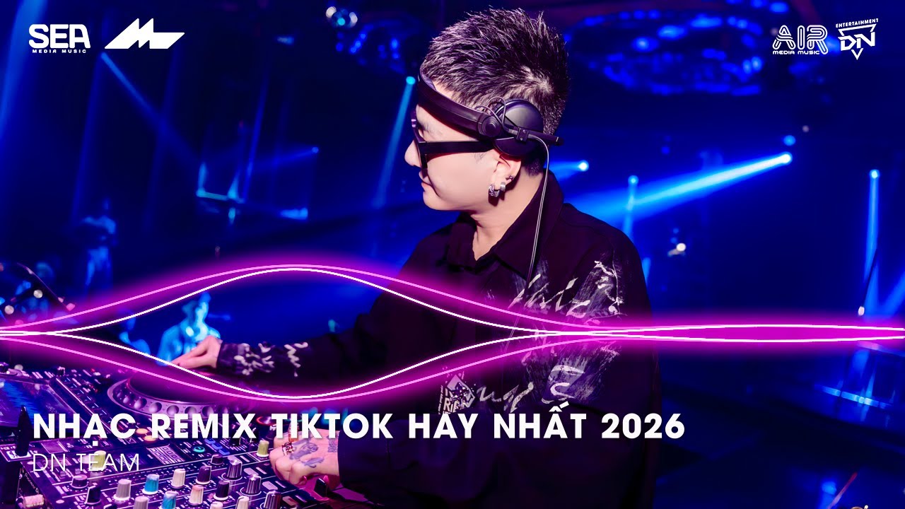 NHẠC REMIX TIKTOK HAY NHẤT 2026 | BXH NHẠC TRẺ REMIX HOT TREND 2026 | NHẠC TREND TIKTOK REMIX 2026