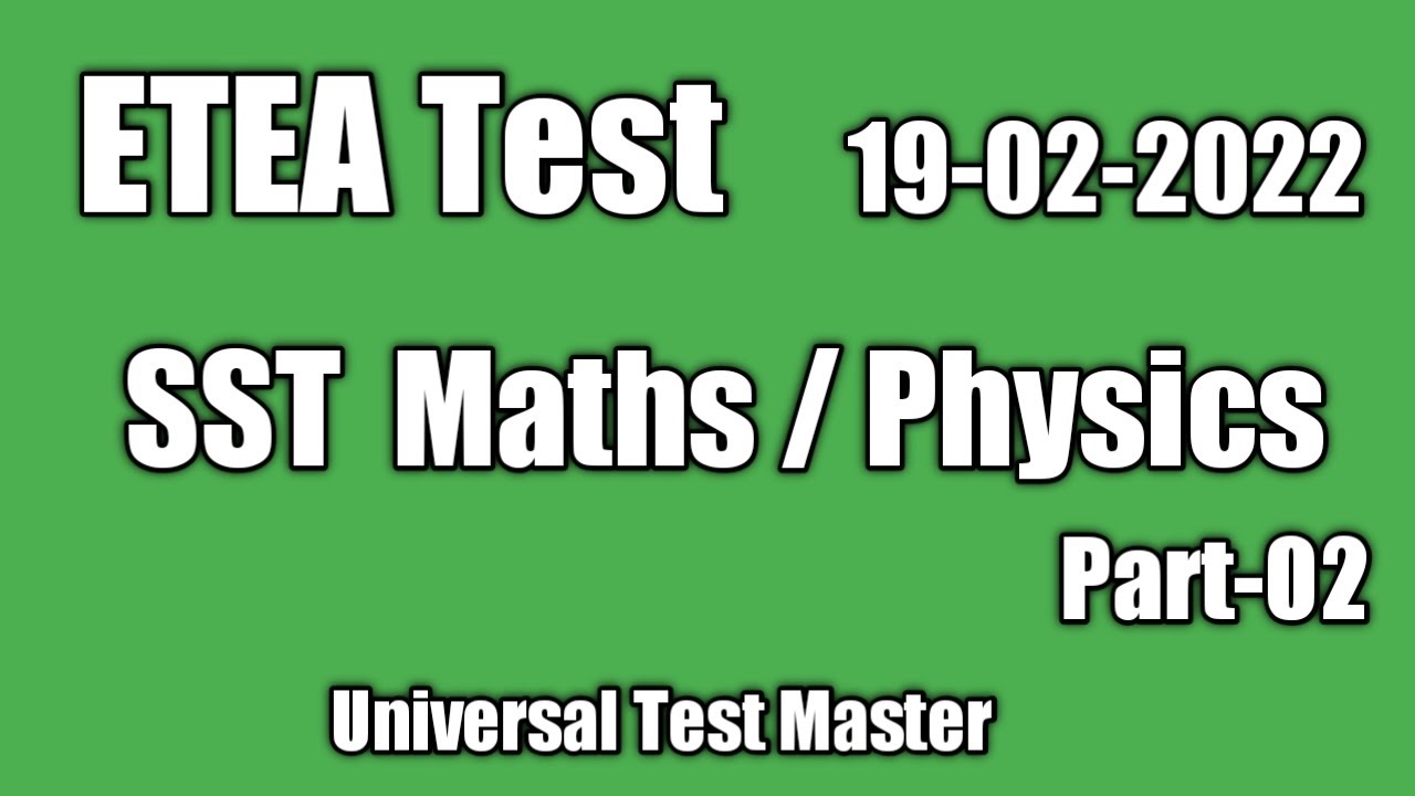 SST Maths/Physics 19-02-2022  ETEA  test Solved Paper: SST MTH/PH test Date 19-02-2022 :Part 02: