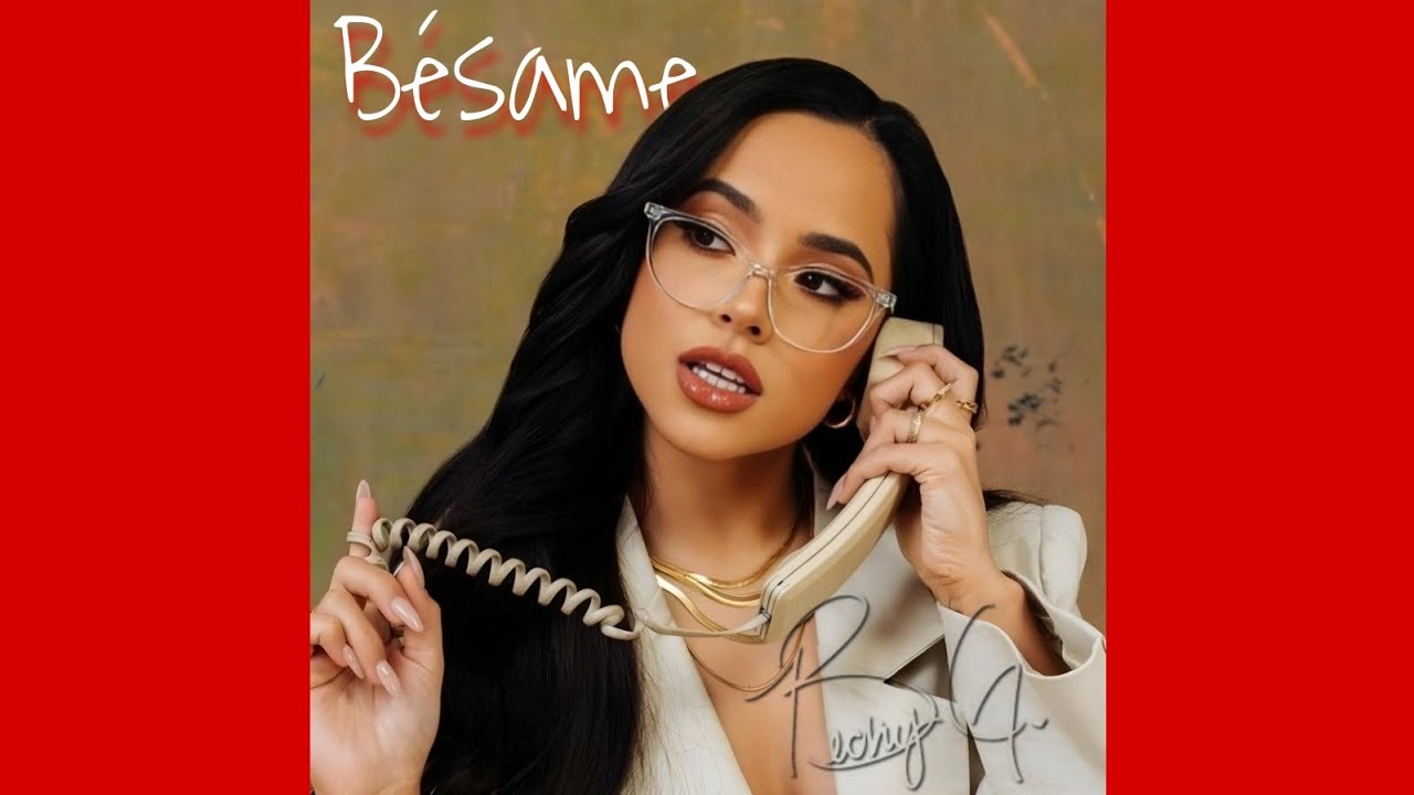 Becky G - Bésame (Re-Worked Audio)