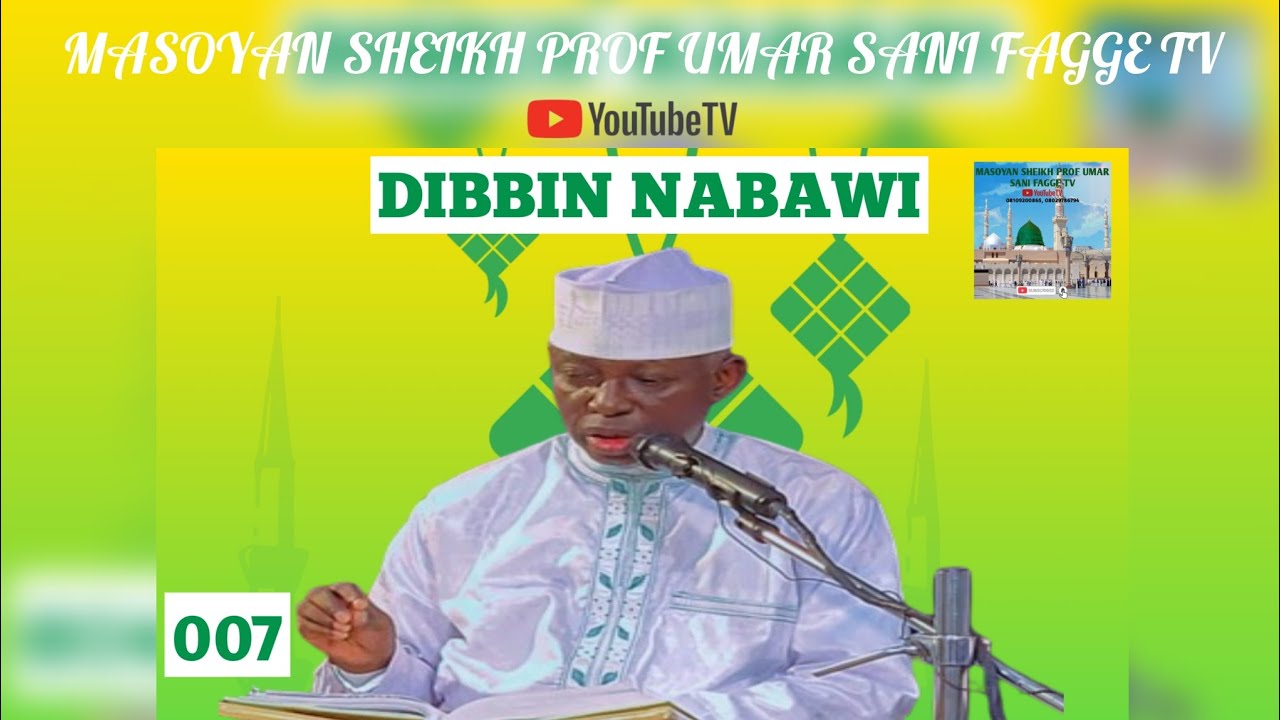 DIBBIN NABAWI 007_ SHEIKH PROFESSOR UMAR SANI FAGGE @MANARUL HUDA (MAKARANTAR MA'AURATA TA MATA)