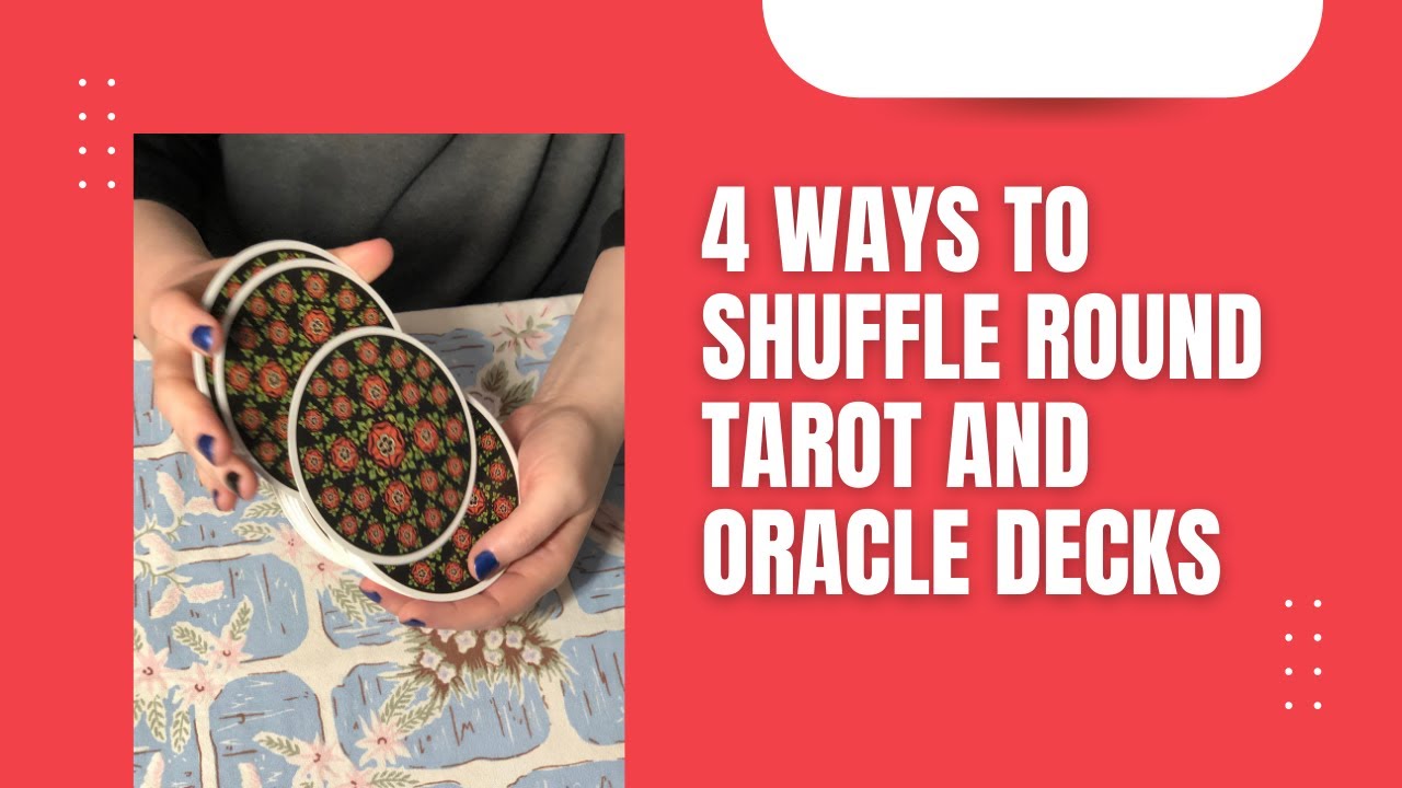 How to SHUFFLE a round TAROT or oracle deck