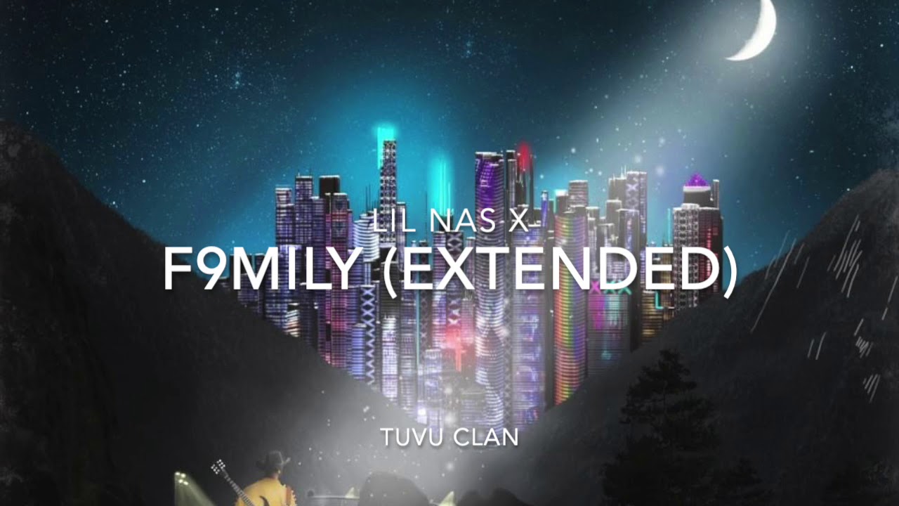 Lil Nas X - F9mily (Extended)