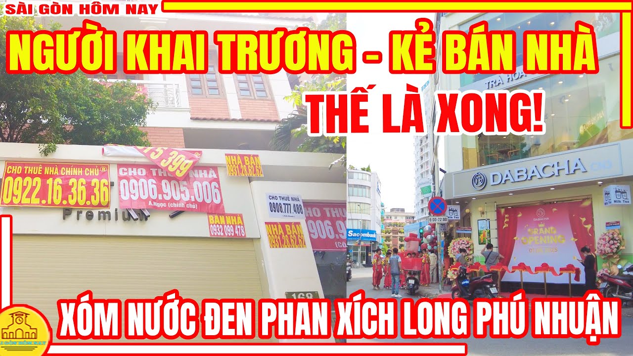 Thế Là Xong! NGƯỜI KHAI TRƯƠNG - KẺ BÁN NHÀ | Khu ĂN CHƠI Phan Xích Long Phú Nhuận | Sài Gòn Hôm Nay