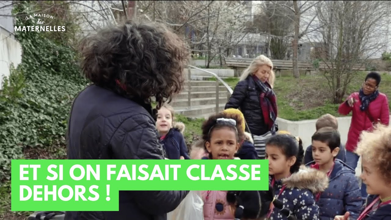 Et si on faisait classe dehors ! - La Maison des maternelles #LMDM