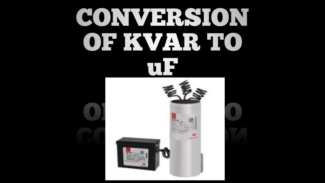 CONVERSION OF KVAR TO uF