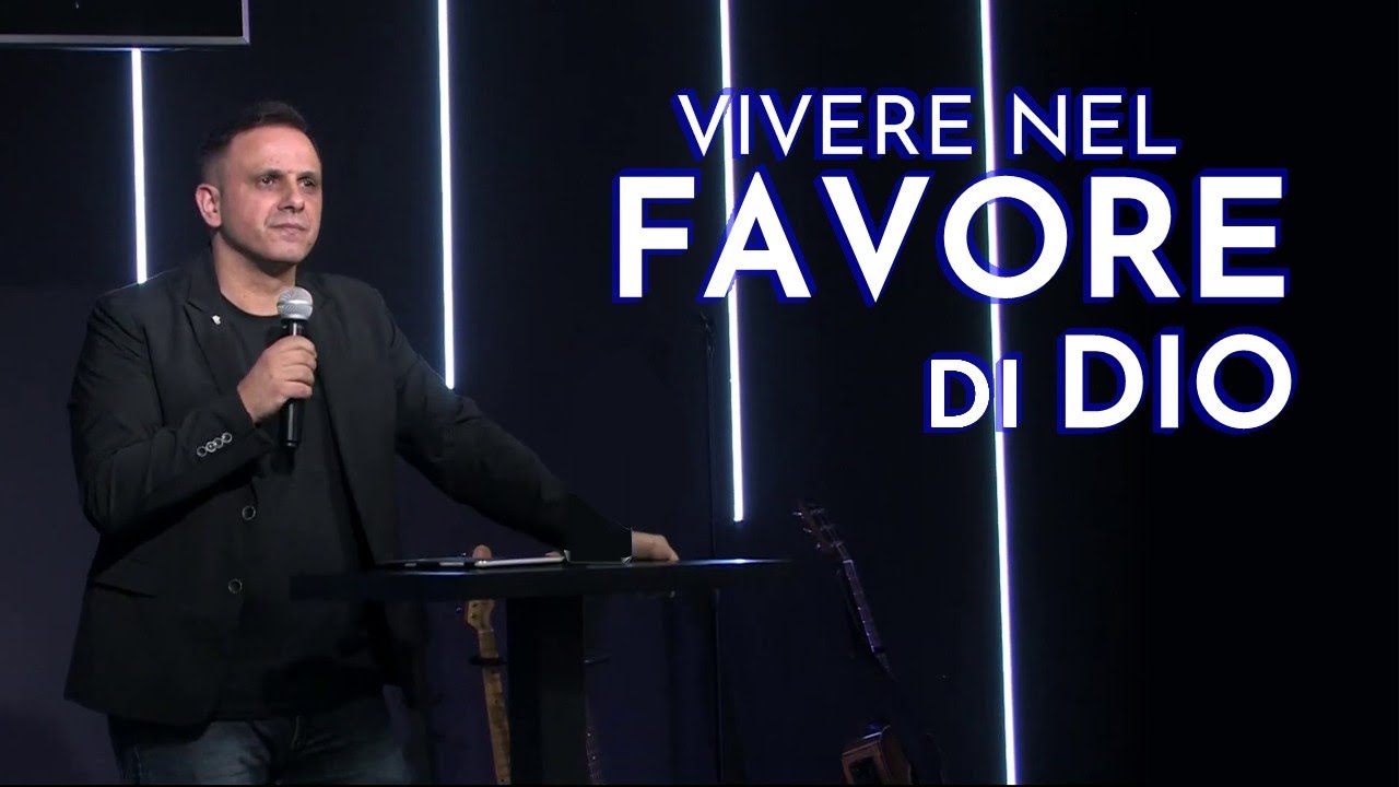 VIVERE NEL FAVORE DI DIO - Dario Scuoppo (predicazione)