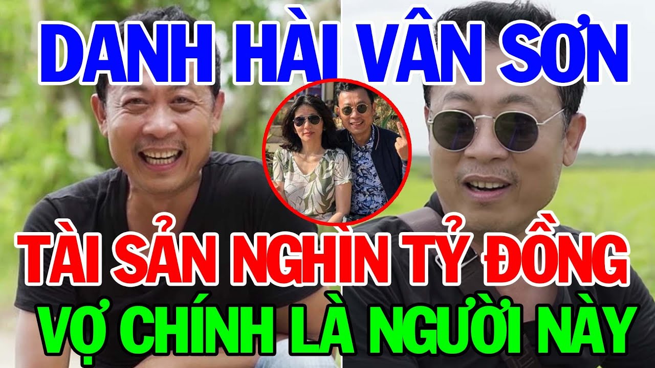 Vân Sơn Có Tài Sản Tỷ Đô, Nghỉ Làm “Không Lo Đói” Bất Ngờ Tiết Lộ Danh Tính Vợ Sau 30 Năm