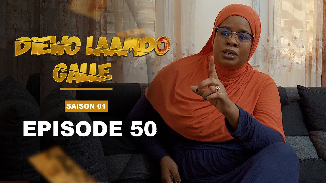 Série - Diewo Laamdo Galle- Episode 50-Saison 1